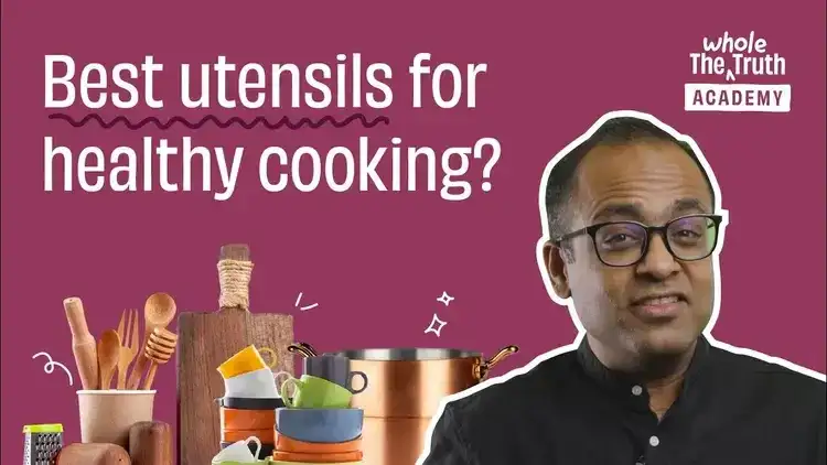 Are you using the best utensils for cooking? | The Whole Truth