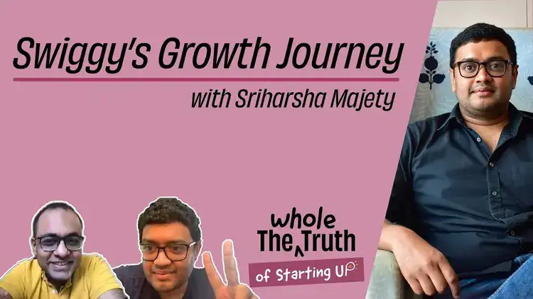 Growing with the business and thinking big with Swiggy CEO | The Whole Truth of Starting Up