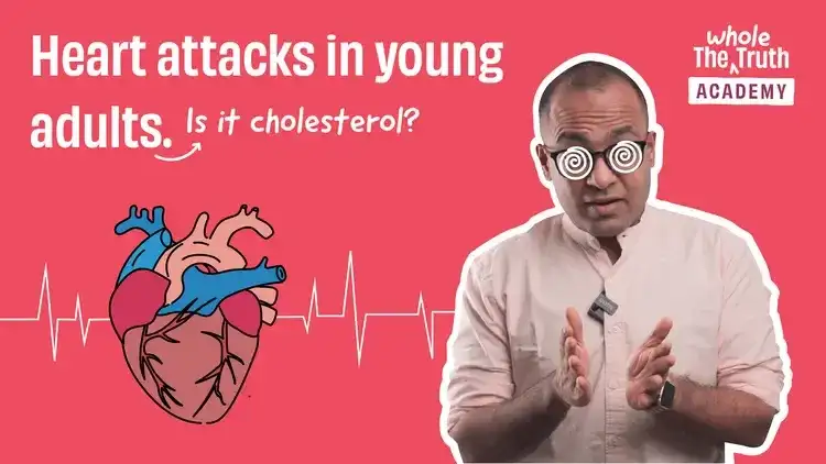 What’s the cause of rising heart attacks? 4 tips to reduce cholesterol | The Whole Truth Academy